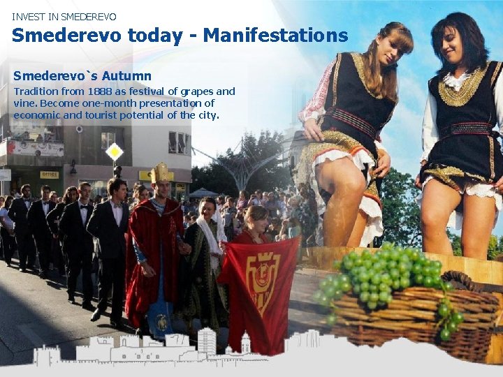 INVEST IN SMEDEREVO Smederevo today - Manifestations Smederevo`s Autumn Tradition from 1888 as festival