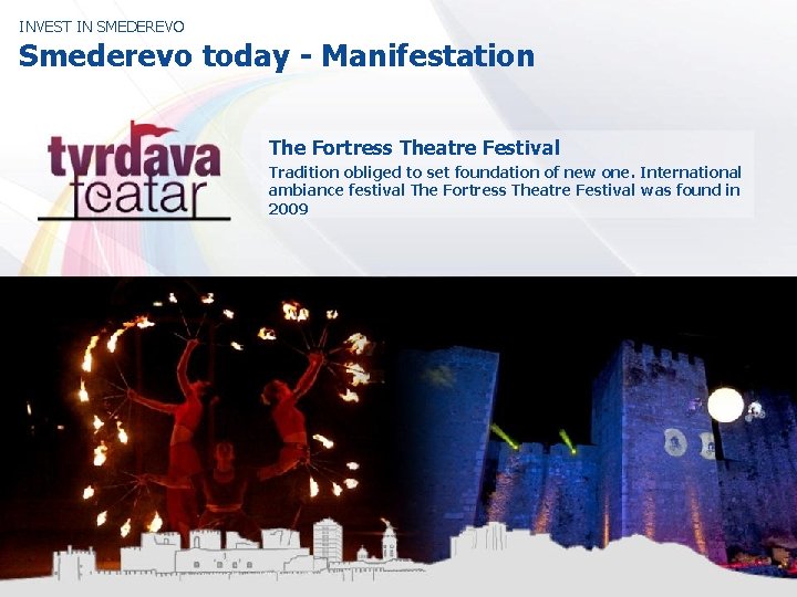 INVEST IN SMEDEREVO Smederevo today - Manifestation The Fortress Theatre Festival Tradition obliged to