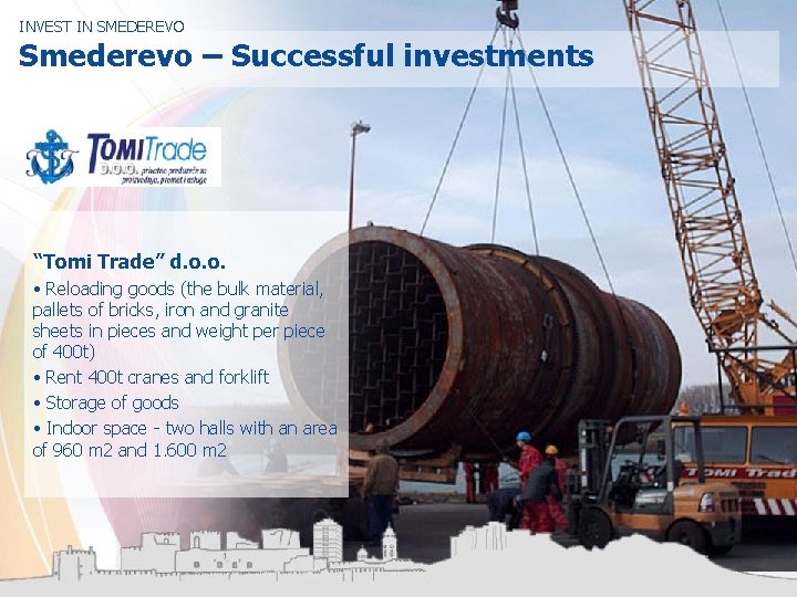 INVEST IN SMEDEREVO Smederevo – Successful investments “Tomi Trade” d. o. o. • Reloading