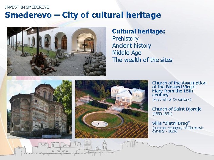 INVEST IN SMEDEREVO Smederevo – City of cultural heritage Cultural heritage: Prehistory Ancient history