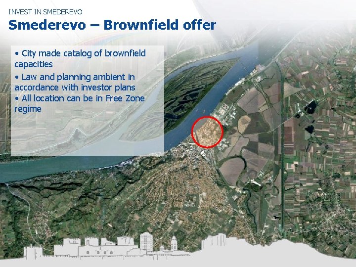 INVEST IN SMEDEREVO Smederevo – Brownfield offer • City made catalog of brownfield capacities