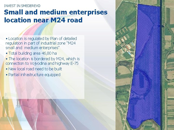 INVEST IN SMEDEREVO Small and medium enterprises location near M 24 road • Location