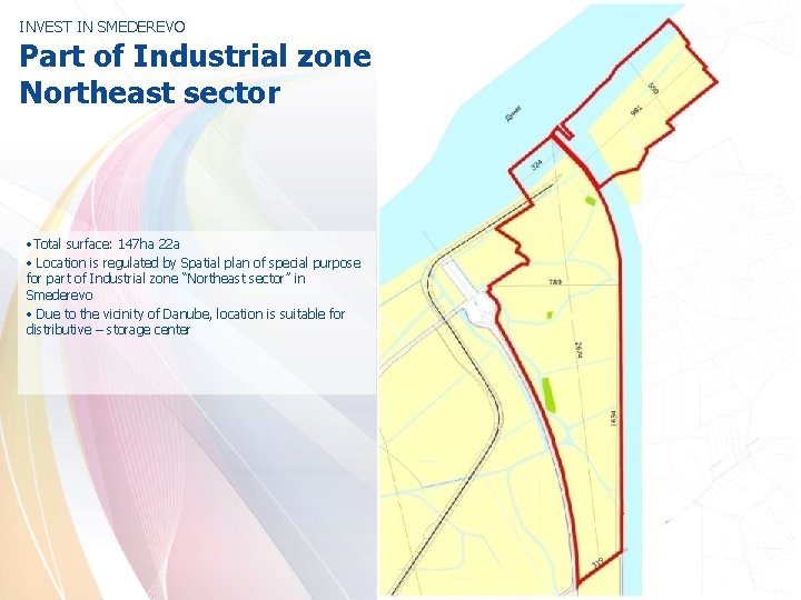 INVEST IN SMEDEREVO Part of Industrial zone Northeast sector • Total surface: 147 ha