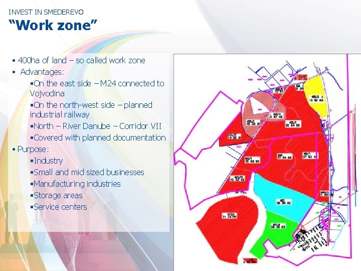INVEST IN SMEDEREVO “Work zone” • 400 ha of land – so called work