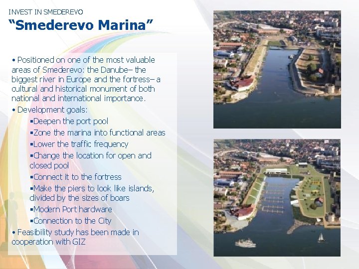 INVEST IN SMEDEREVO “Smederevo Marina” • Positioned on one of the most valuable areas