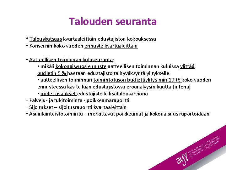 Talouden seuranta • Talouskatsaus kvartaaleittain edustajiston kokouksessa • Konsernin koko vuoden ennuste kvartaaleittain •