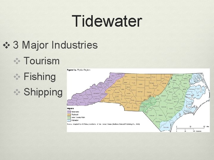 Tidewater v 3 Major Industries v Tourism v Fishing v Shipping 