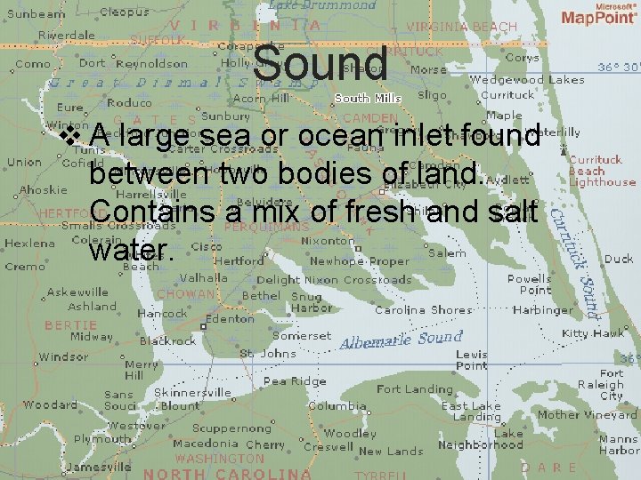 Sound v A large sea or ocean inlet found between two bodies of land.