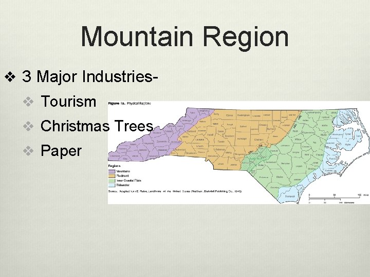 Mountain Region v 3 Major Industriesv Tourism v Christmas Trees v Paper 