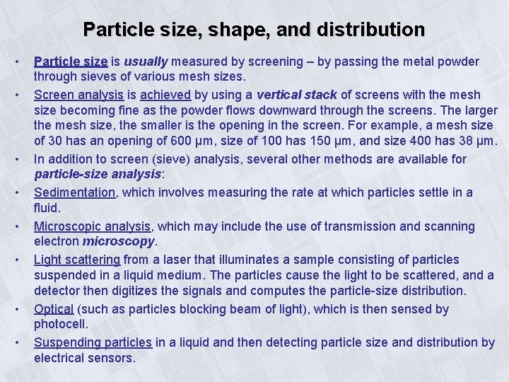 Particle size, shape, and distribution • • Particle size is usually measured by screening