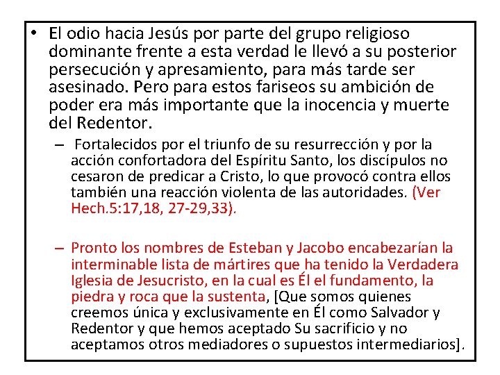  • El odio hacia Jesús por parte del grupo religioso dominante frente a