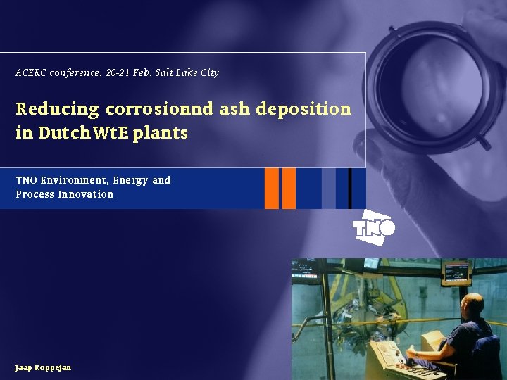 ACERC conference, 20 -21 Feb, Salt Lake City Reducing corrosion and ash deposition in