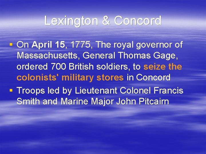 Lexington & Concord § On April 15, 1775, The royal governor of Massachusetts, General Lexington & Concord § On April 15, 1775, The royal governor of Massachusetts, General