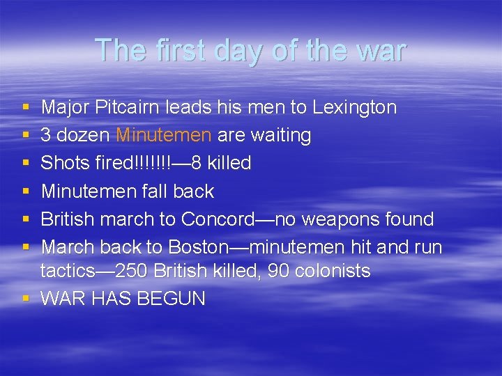 The first day of the war § § § Major Pitcairn leads his men The first day of the war § § § Major Pitcairn leads his men