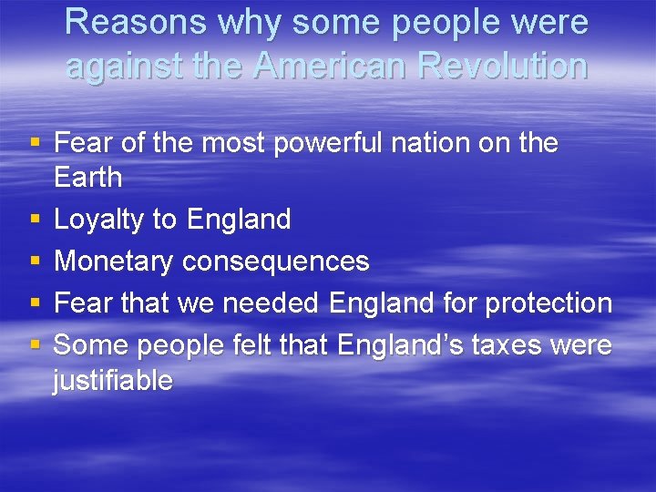 Reasons why some people were against the American Revolution § Fear of the most Reasons why some people were against the American Revolution § Fear of the most
