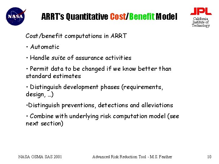 ARRT’s Quantitative Cost/Benefit Model California Institute of Technology Cost/benefit computations in ARRT • Automatic