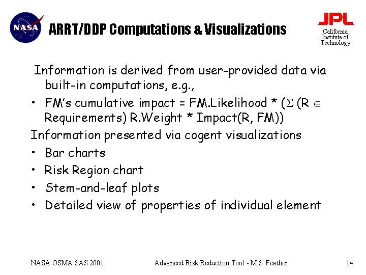 ARRT/DDP Computations & Visualizations California Institute of Technology Information is derived from user-provided data