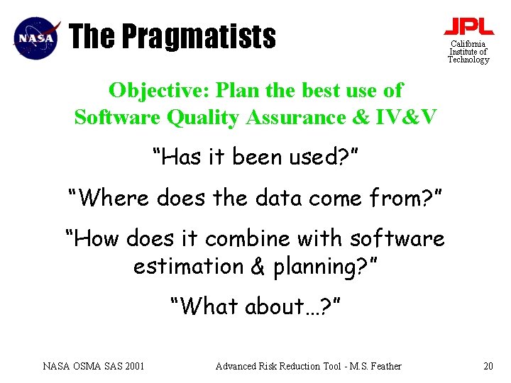 The Pragmatists California Institute of Technology Objective: Plan the best use of Software Quality