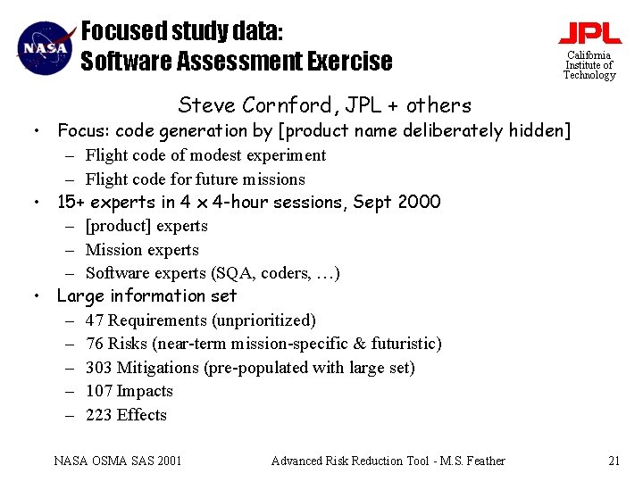 Focused study data: Software Assessment Exercise California Institute of Technology Steve Cornford, JPL +