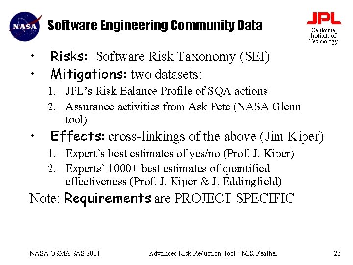 Software Engineering Community Data • • • California Institute of Technology Risks: Software Risk