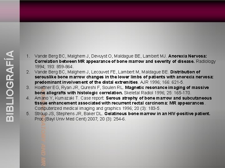 2. S a Vande Berg BC, Malghem J, Devuyst O, Maldague BE, Lambert MJ.