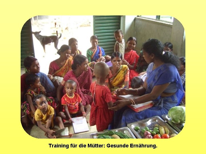 Training für die Mütter: Gesunde Ernährung. 