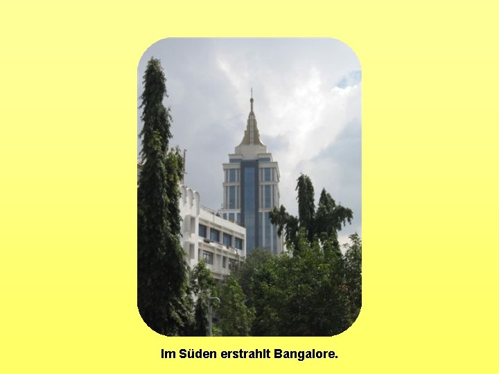 Im Süden erstrahlt Bangalore. 