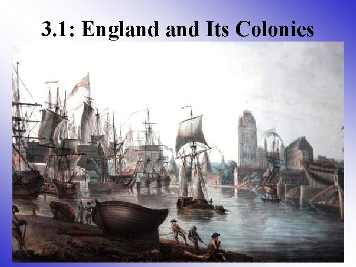 3. 1: England Its Colonies 