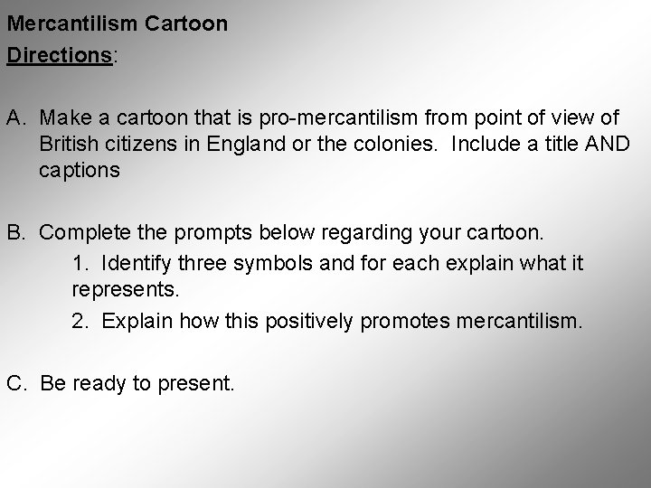 Mercantilism Cartoon Directions: A. Make a cartoon that is pro-mercantilism from point of view