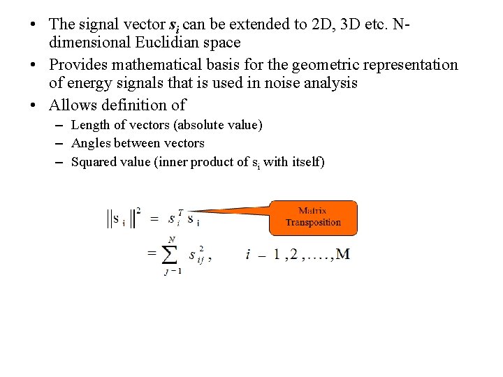  • The signal vector si can be extended to 2 D, 3 D