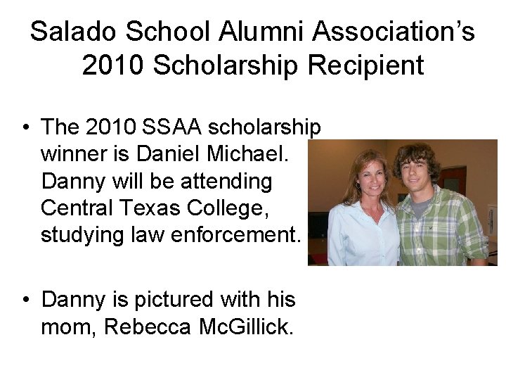 Salado School Alumni Association’s 2010 Scholarship Recipient • The 2010 SSAA scholarship winner is