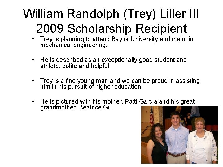 William Randolph (Trey) Liller III 2009 Scholarship Recipient • Trey is planning to attend