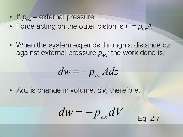 • If pex = external pressure, • Force acting on the outer piston