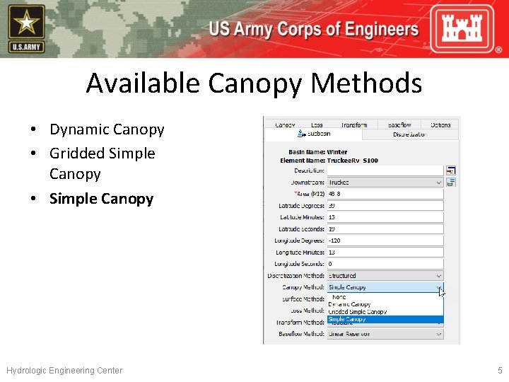 Available Canopy Methods • Dynamic Canopy • Gridded Simple Canopy • Simple Canopy Hydrologic