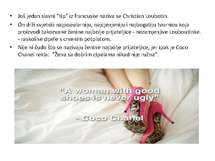  • Još jedan slavni “tip” iz francuske naziva se Christian Loubotin. • On