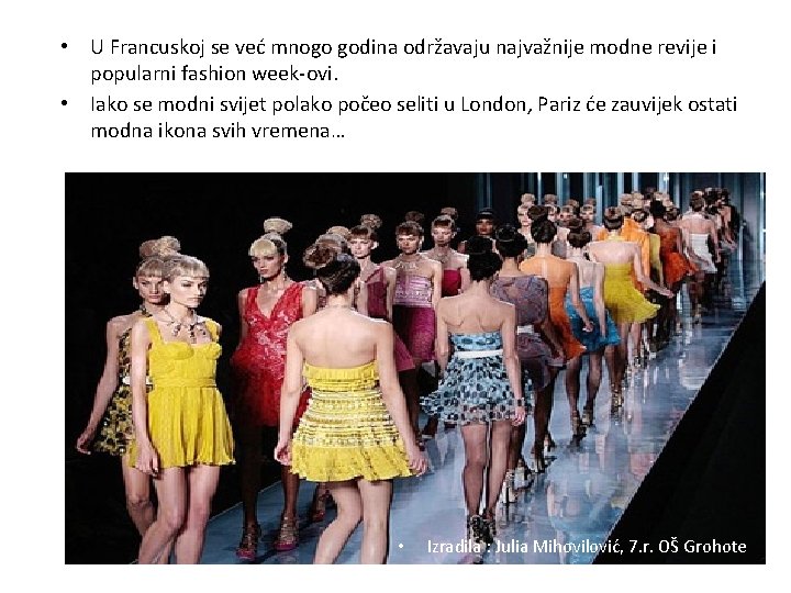  • U Francuskoj se već mnogo godina održavaju najvažnije modne revije i popularni