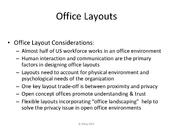 Office Layouts • Office Layout Considerations: – Almost half of US workforce works in