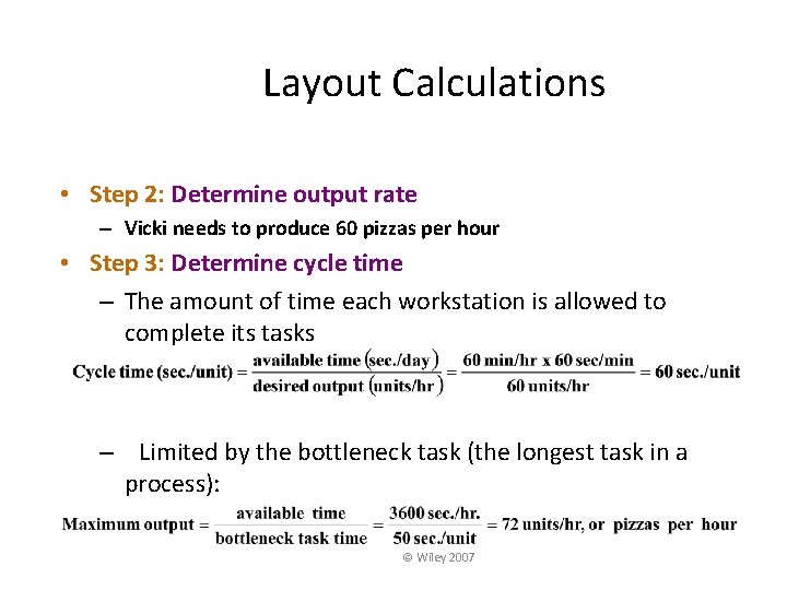 Layout Calculations • Step 2: Determine output rate – Vicki needs to produce 60