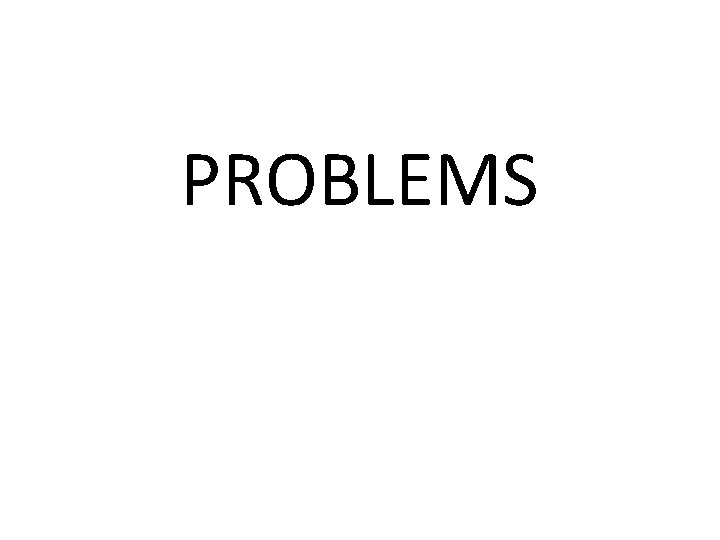 PROBLEMS 