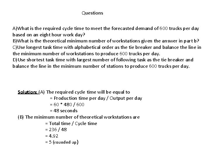 Questions A)What is the required cycle time to meet the forecasted demand of 600