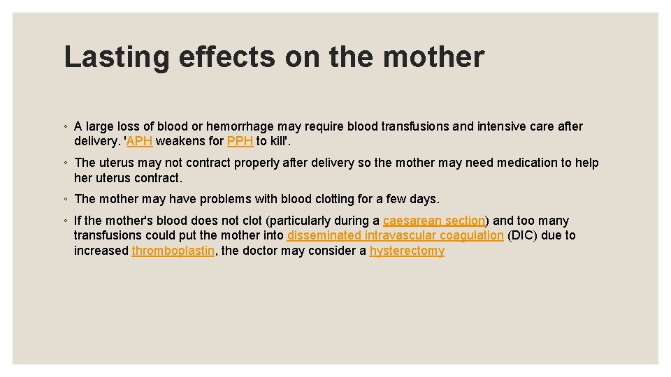 Lasting effects on the mother ◦ A large loss of blood or hemorrhage may