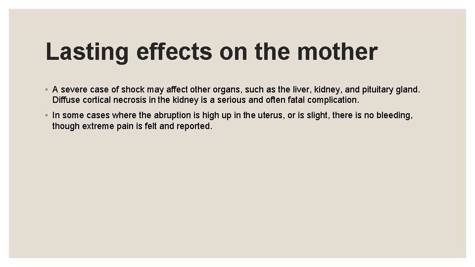 Lasting effects on the mother ◦ A severe case of shock may affect other