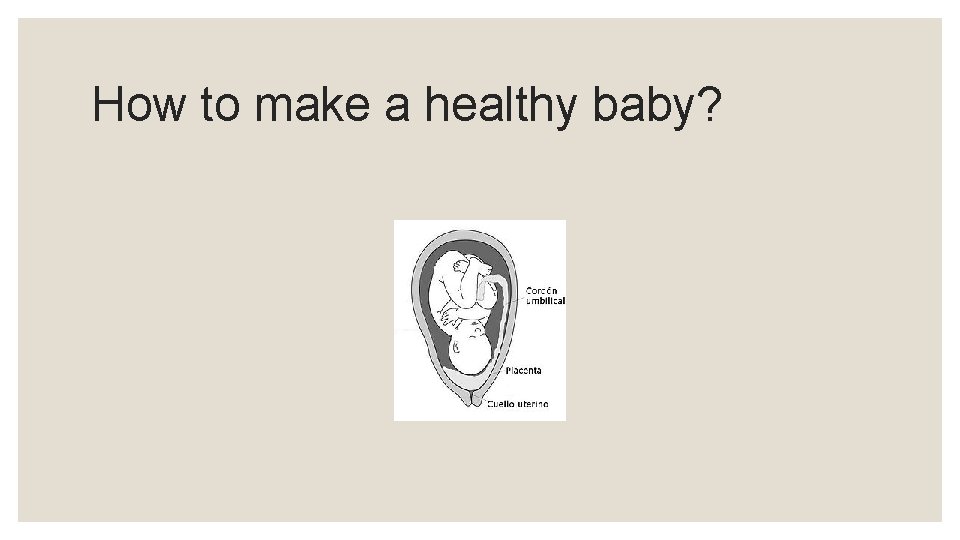 How to make a healthy baby? 