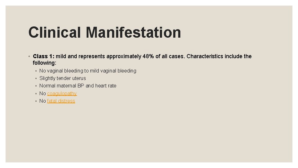 Clinical Manifestation ◦ Class 1: mild and represents approximately 48% of all cases. Characteristics