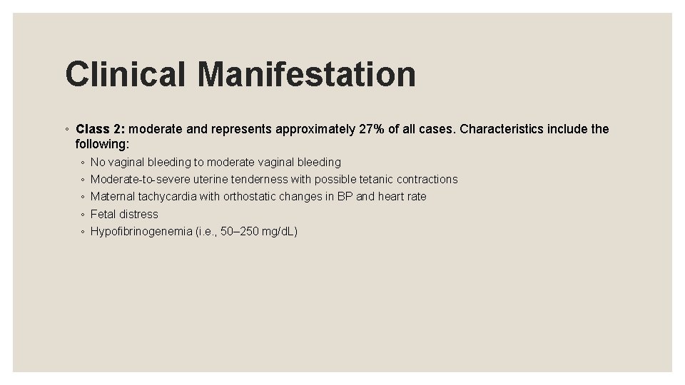 Clinical Manifestation ◦ Class 2: moderate and represents approximately 27% of all cases. Characteristics