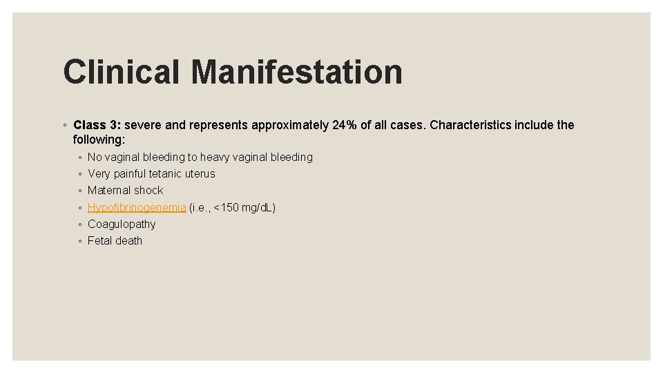 Clinical Manifestation ◦ Class 3: severe and represents approximately 24% of all cases. Characteristics