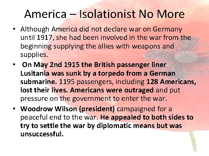 America – Isolationist No More • Although America did not declare war on Germany