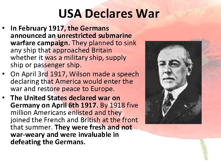 USA Declares War • In February 1917, the Germans announced an unrestricted submarine warfare