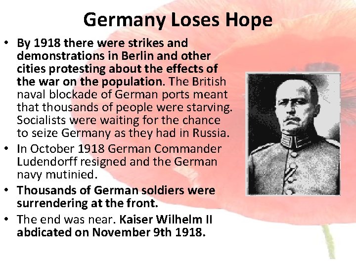 Germany Loses Hope • By 1918 there were strikes and demonstrations in Berlin and