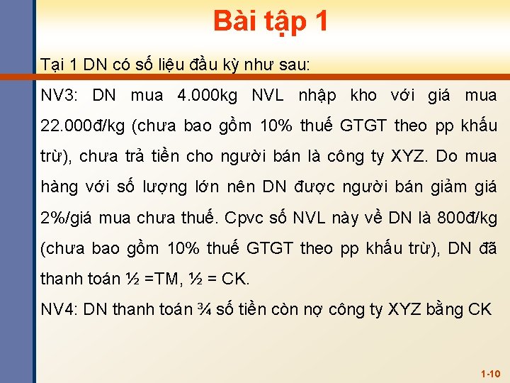 Bài tập 1 Tại 1 DN có số liệu đầu kỳ như sau: NV